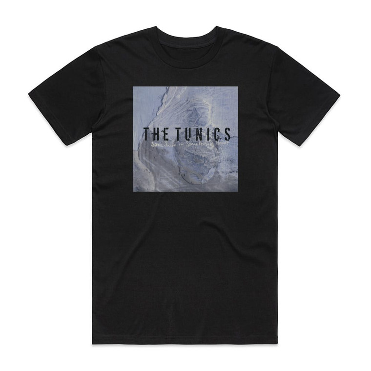 The Tunics Somewhere In Somebodys Heart Album Cover T-Shirt Black