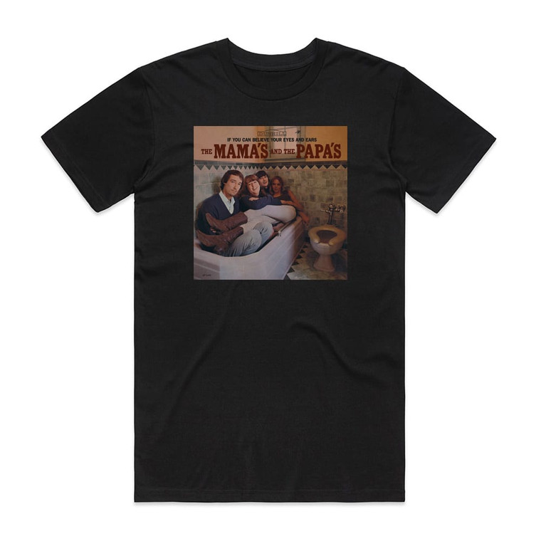 The Mamas and the Papas If You Can Believe Your Eyes And Ears Album Cover T-Shirt Black