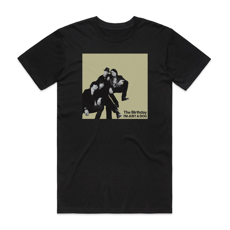 The Birthday Im Just A Dog Album Cover T-Shirt Black