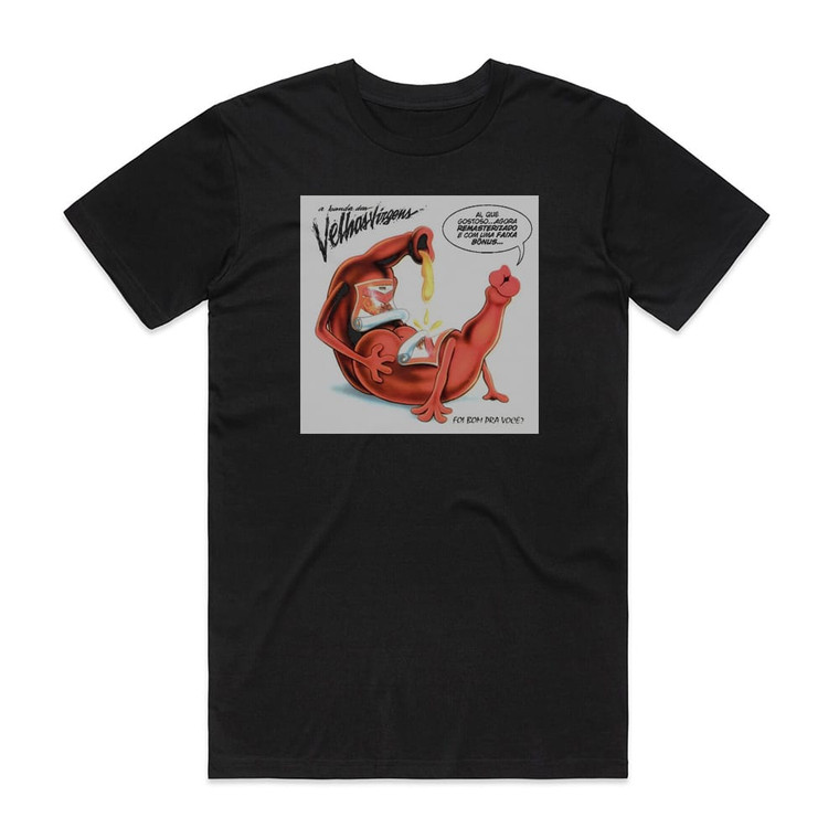 Velhas Virgens Foi Bom Pra Voc Album Cover T-Shirt Black Velhas Virgens Foi Bom Pra Voc Album Cover T-Shirt Black