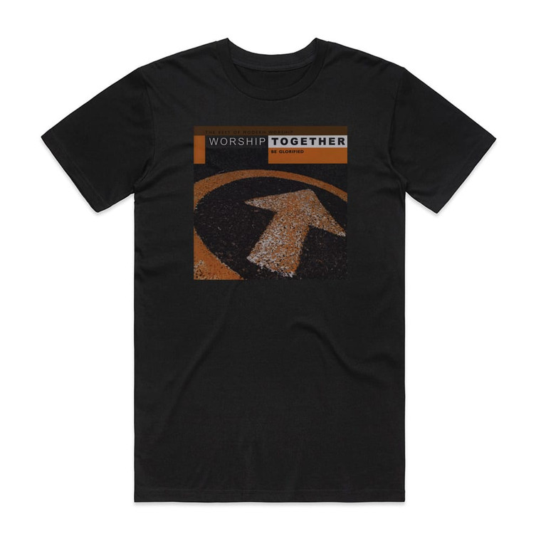 Various Artists Worship Together Be Glorified Album Cover T-Shirt Black