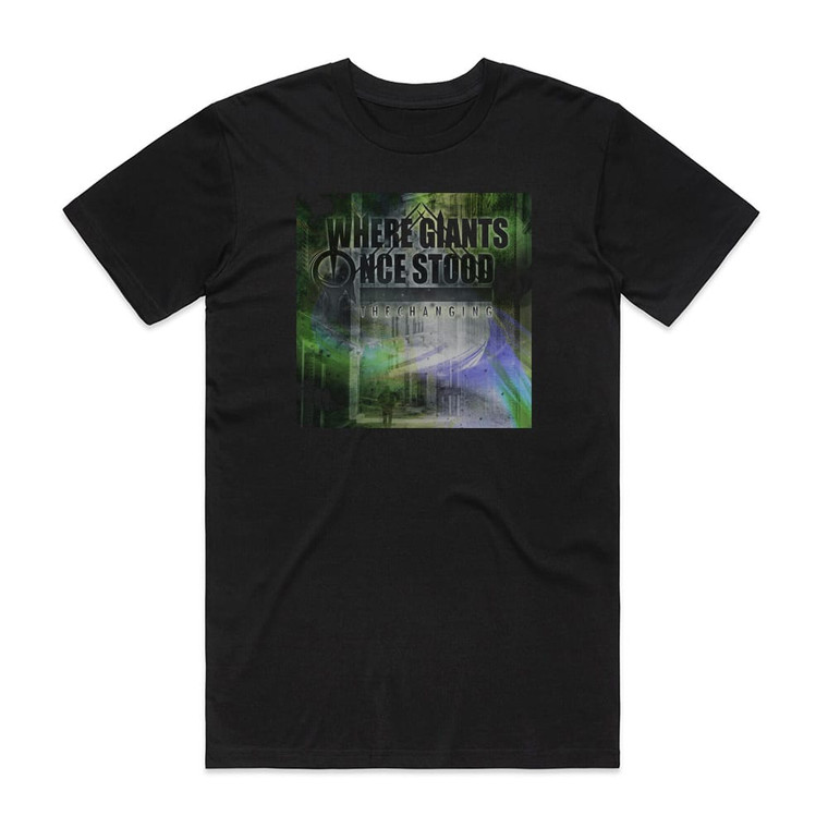 Where Giants Once Stood The Changing Album Cover T-Shirt Black