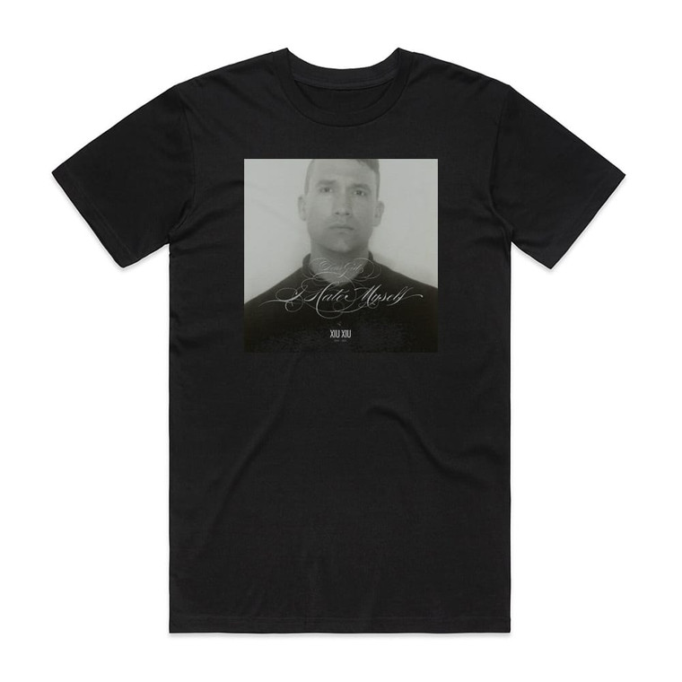 Xiu Xiu Dear God I Hate Myself Album Cover T-Shirt Black