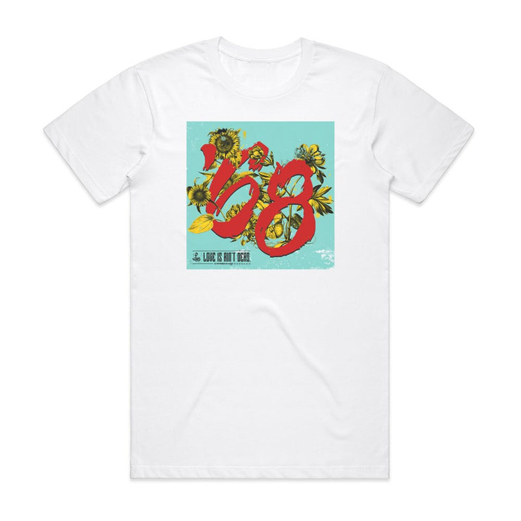 68 Love Is Aint Dead Album Cover T-Shirt White