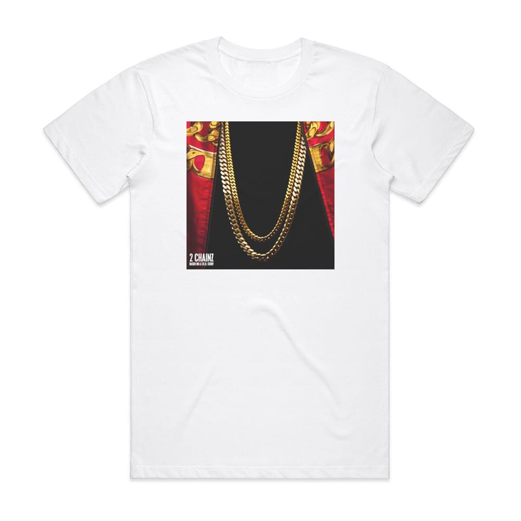2 Chainz Based On A Tru Story Album Cover T-Shirt White