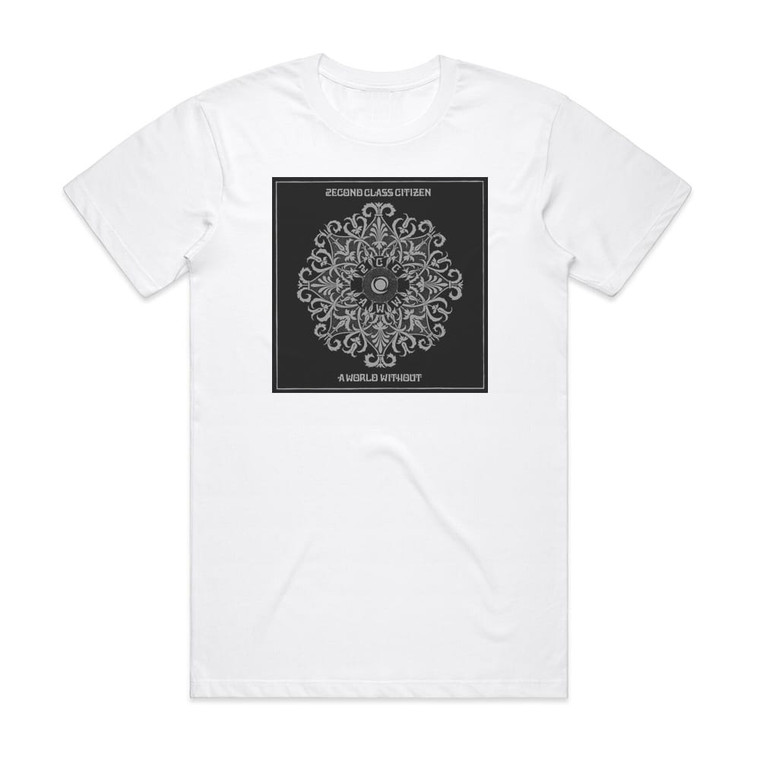 2econd Class Citizen A World Without Album Cover T-Shirt White