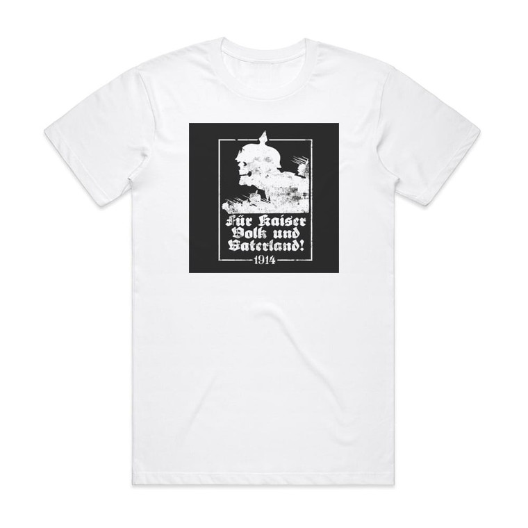 1914 Fr Kaiser Volk Und Vaterland Album Cover T-Shirt White