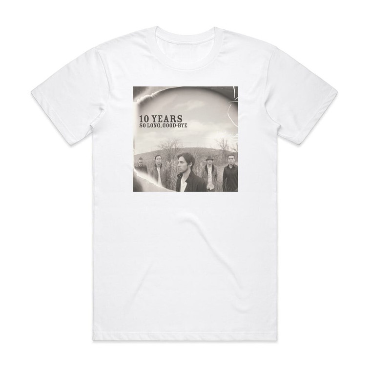 10 Years So Long Goodby 1 Album Cover T-Shirt White