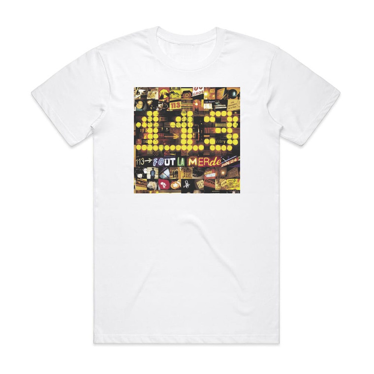 113 113 Fout La Merde Album Cover T-Shirt White