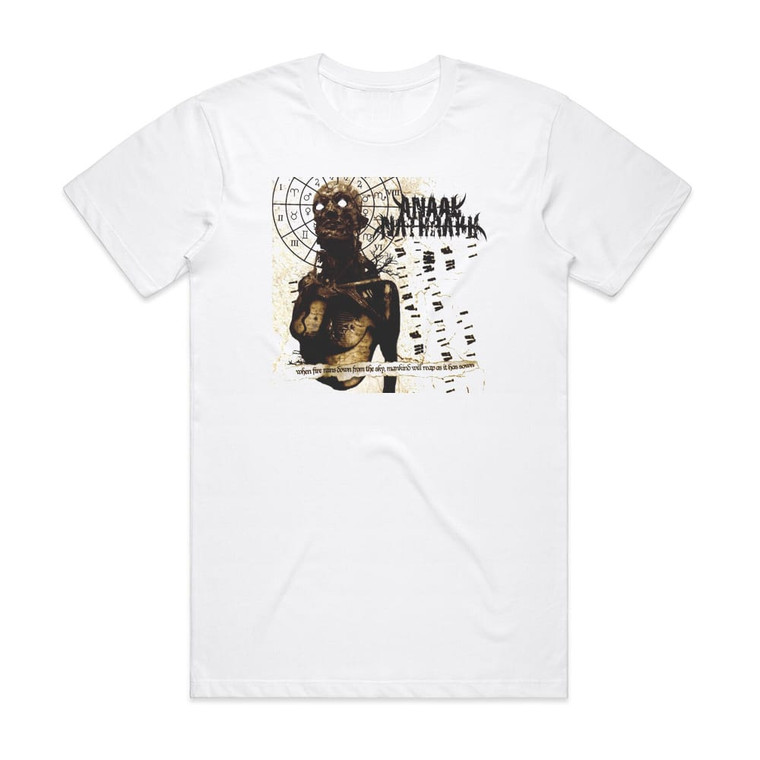 Anaal Nathrakh When Fire Rains Down From The Sky Mankind Will Reap As It Ha Album Cover T-Shirt White