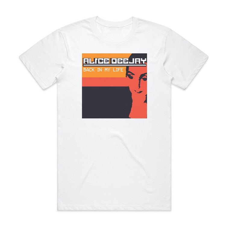 Alice DeeJay Back In My Life Album Cover T-Shirt White