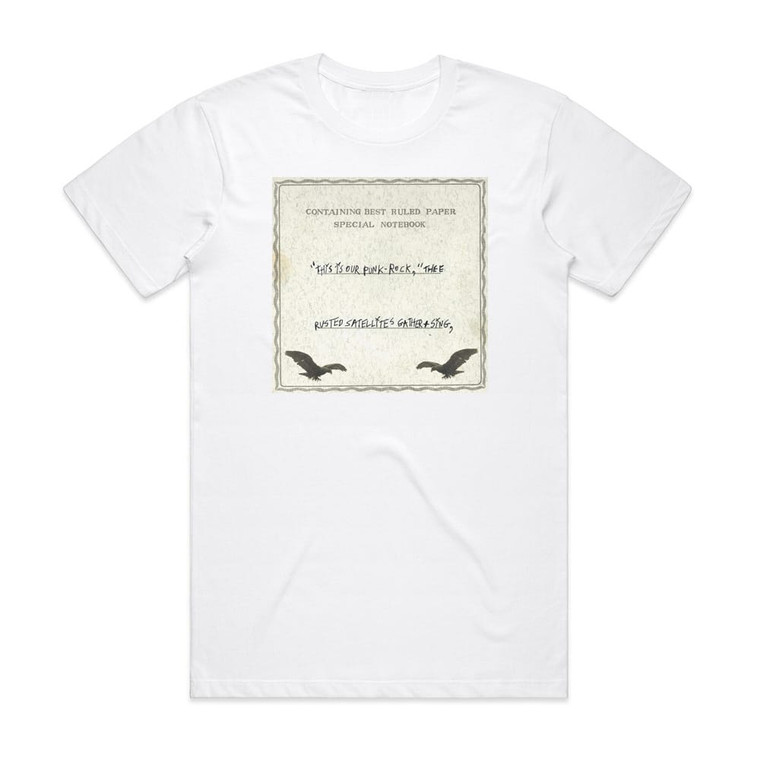A Silver Mt Zion This Is Our Punk Rock Thee Rusted Satellites Gather Sing Album Cover T-Shirt White