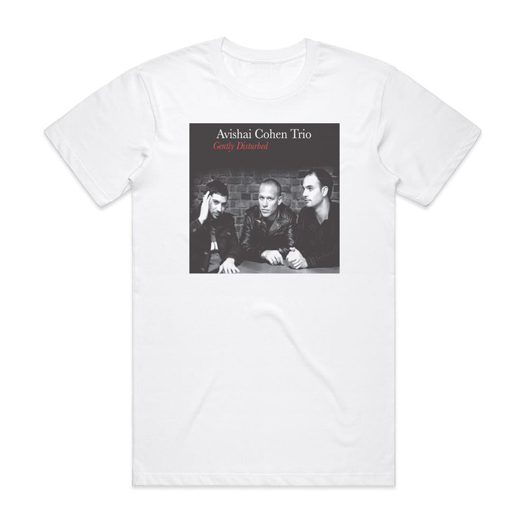 Avishai Cohen Trio Gently Disturbed Album Cover T-Shirt White