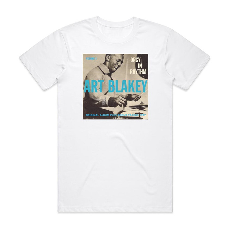 Art Blakey Orgy In Rhythm Volume One Album Cover T-Shirt White