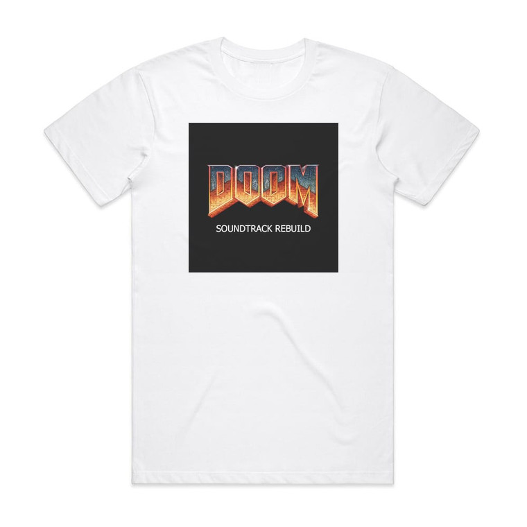 Andrey Avkhimovich Doom Soundtrack Rebuild Album Cover T-Shirt White