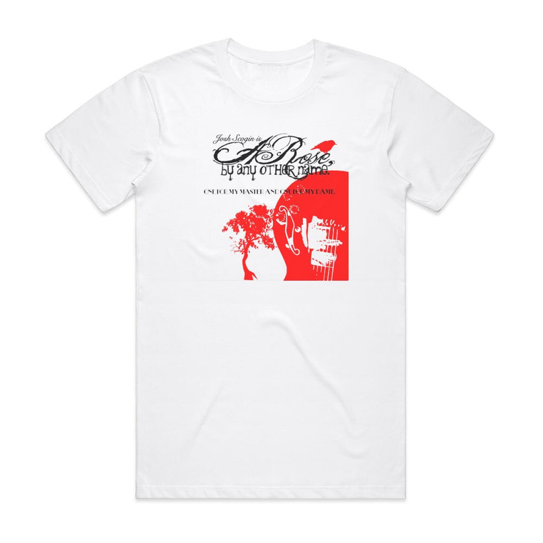 A Rose by Any Other Name One For My Master And One For My Dame Album Cover T-Shirt White