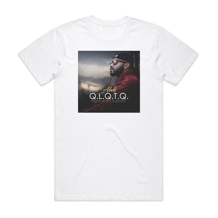 Abdi Quiero Lo Que Tu Quieres Album Cover T-Shirt White