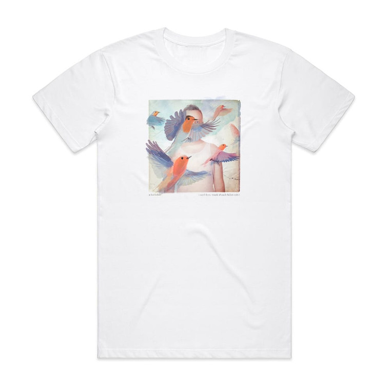 A Balladeer I Cant Keep Track Of Each Fallen Robin Album Cover T-Shirt White