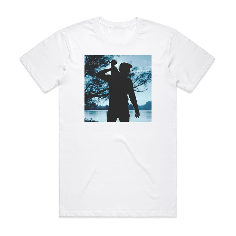 A Balladeer A Wolf At The Door Album Cover T-Shirt White