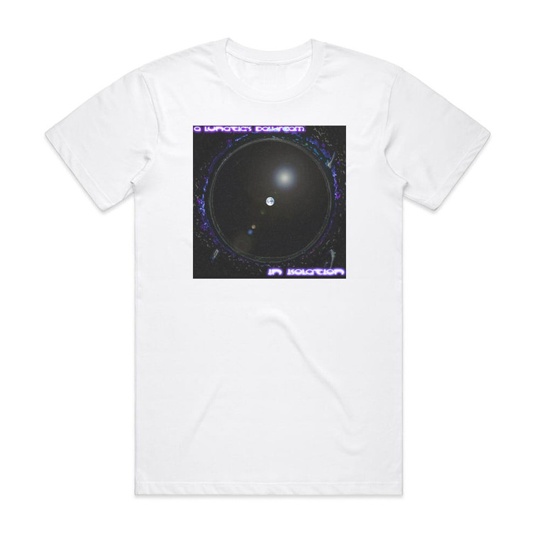 A Lunatics Daydream In Isolation Album Cover T-Shirt White A Lunatics Daydream In Isolation Album Cover T-Shirt White
