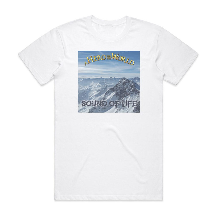 A Hero for the World Sound Of Life Album Cover T-Shirt White A Hero for the World Sound Of Life Album Cover T-Shirt White