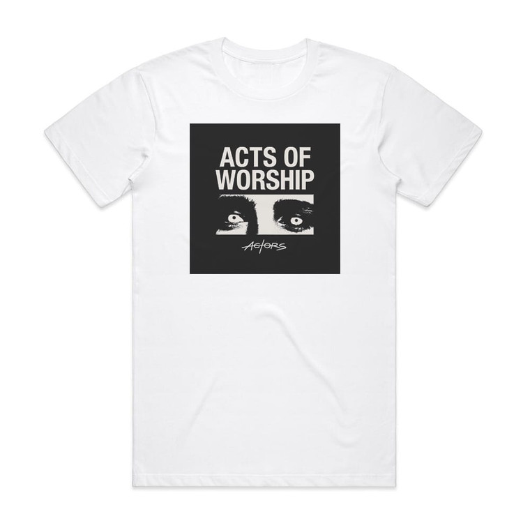 ACTORS Acts Of Worship Album Cover T-Shirt White