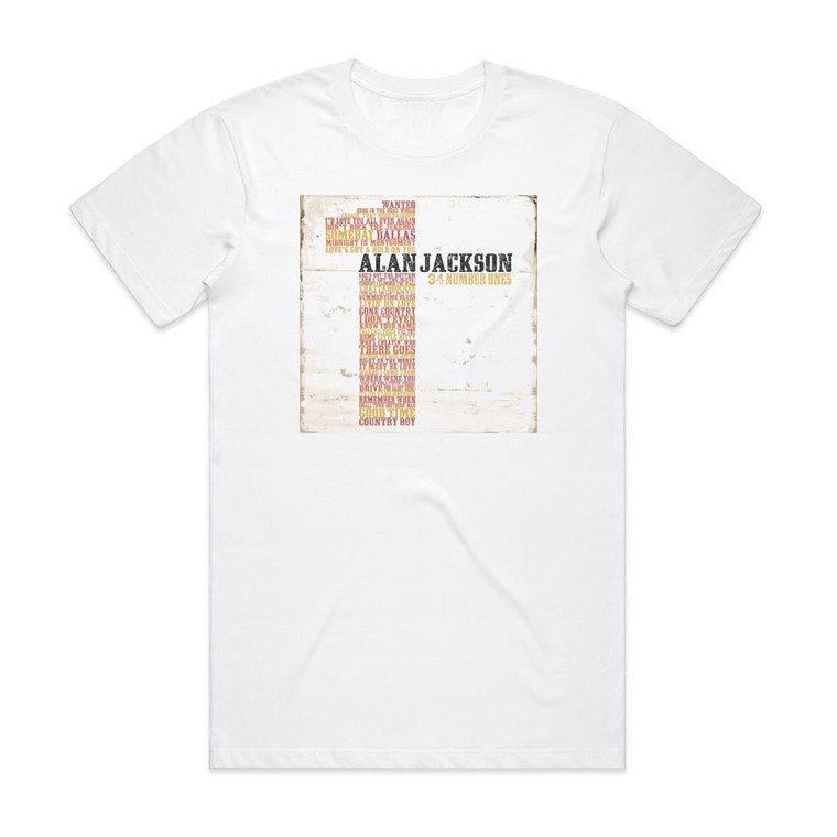 Alan Jackson 34 Number Ones Album Cover T-Shirt White
