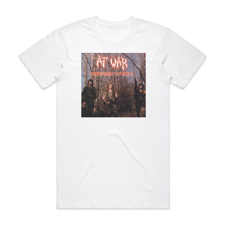 At War Ordered To Kill Album Cover T-Shirt White
