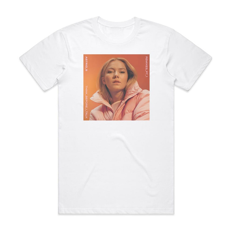 Astrid S Think Before I Talk 2 Album Cover T-Shirt White