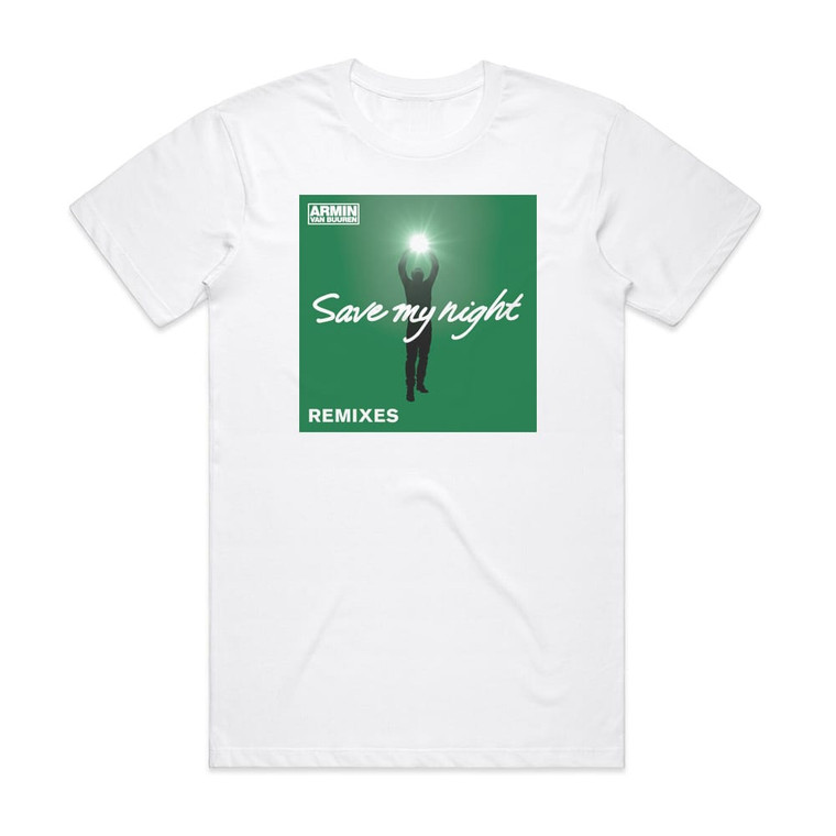 Armin van Buuren Save My Night Remixes Album Cover T-Shirt White