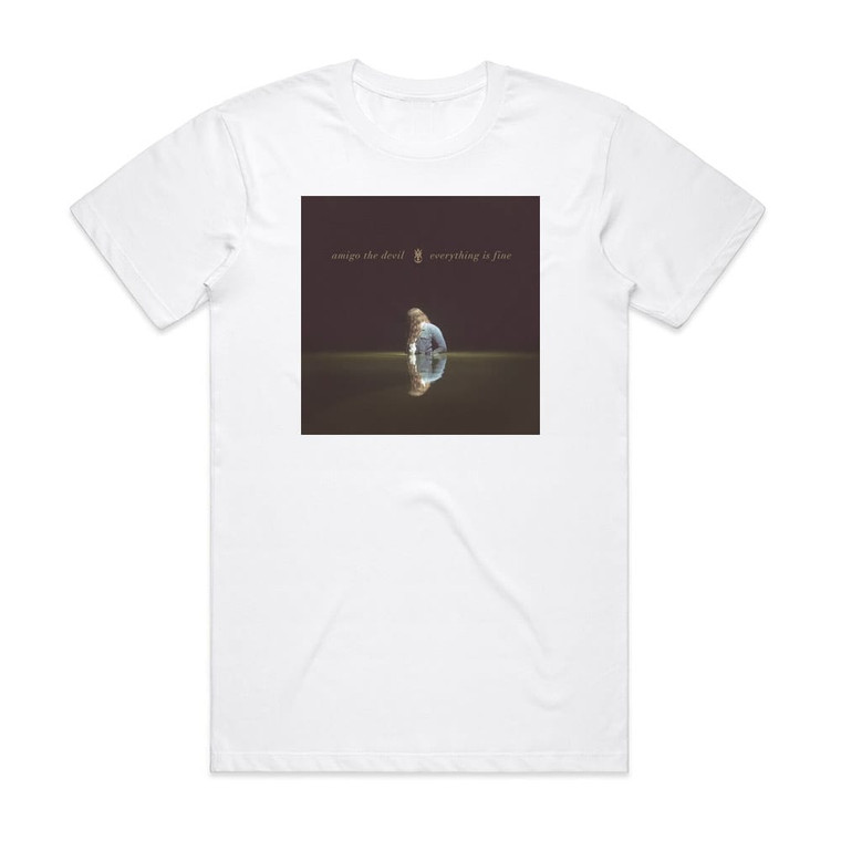 Amigo the Devil Everything Is Fine Album Cover T-Shirt White