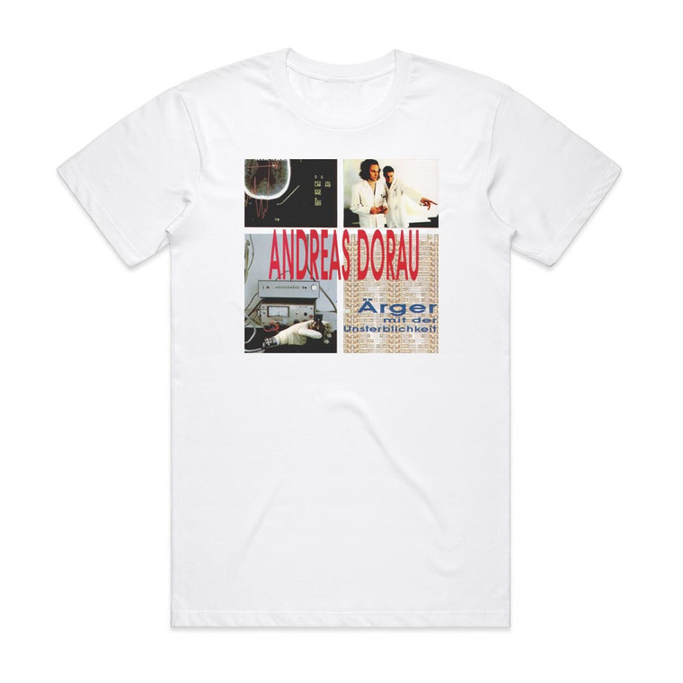 Andreas Dorau Rger Mit Der Unsterblichkeit Album Cover T-Shirt White