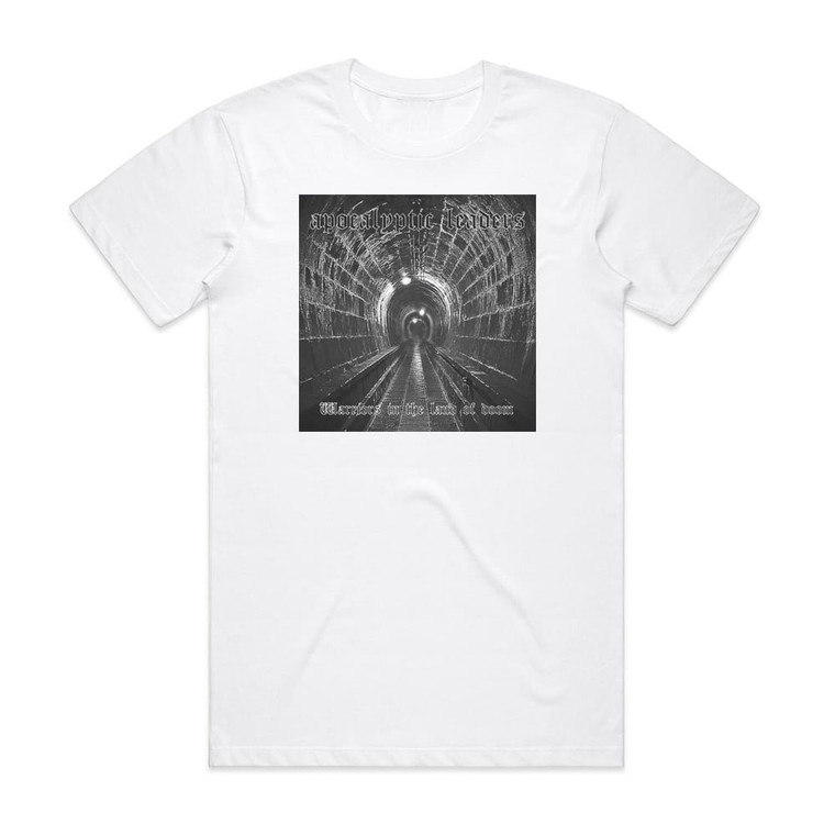Apocalyptic Leaders Warriors In The Land Of Doom Album Cover T-Shirt White