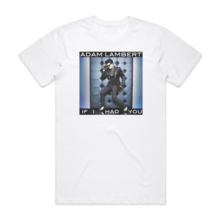 Adam Lambert If I Had You Album Cover T-Shirt White