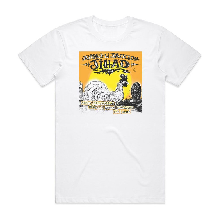 Andrew Jackson Jihad Candy Cigarettes Capguns Issue Problems And Such Album Cover T-Shirt White