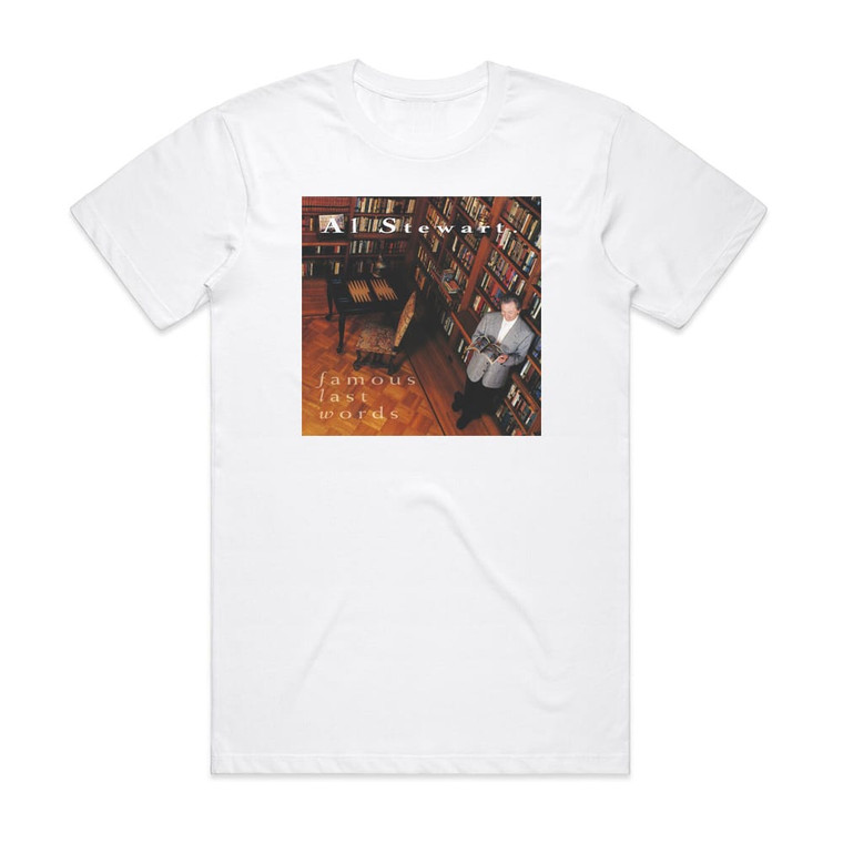 Al Stewart Famous Last Words Album Cover T-Shirt White