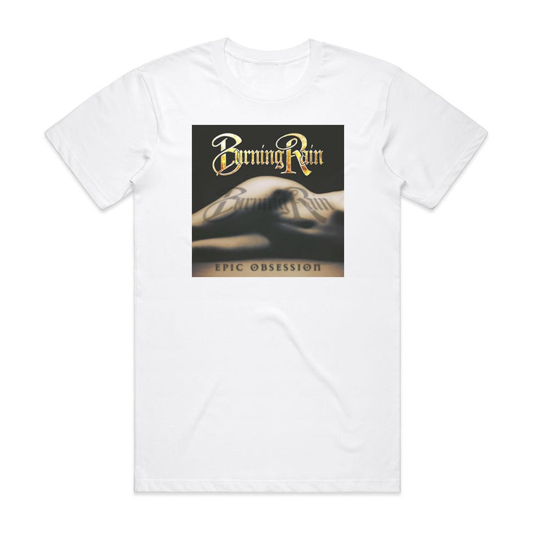 Burning Rain Epic Obsession Album Cover T-Shirt White