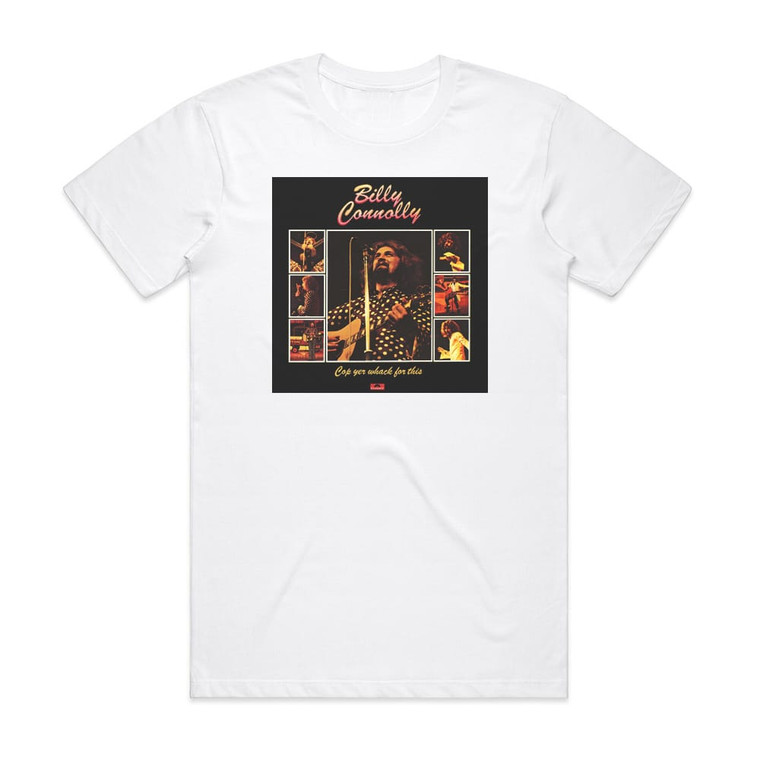 Billy Connolly Cop Yer Whack For This Album Cover T-Shirt White