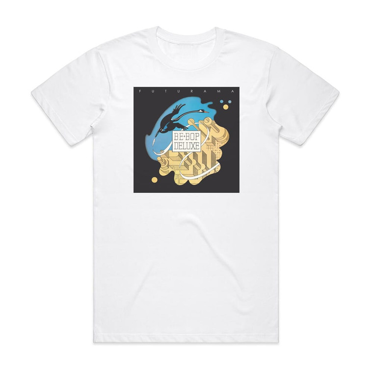 Be Bop Deluxe Futurama Album Cover T-Shirt White