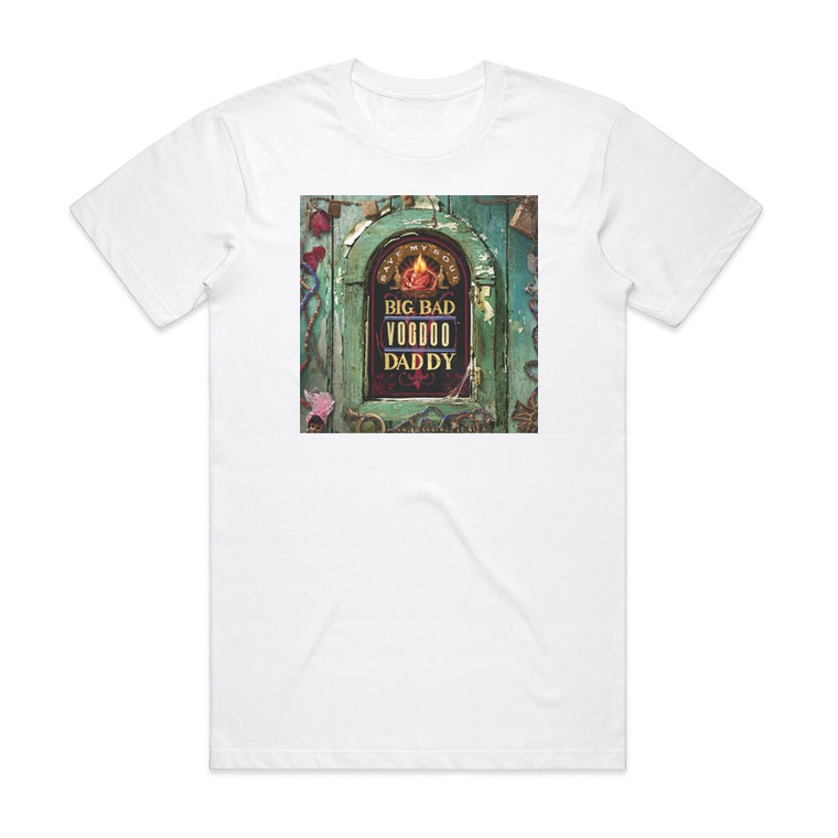Big Bad Voodoo Daddy Save My Soul Album Cover T-Shirt White Big Bad Voodoo Daddy Save My Soul Album Cover T-Shirt White