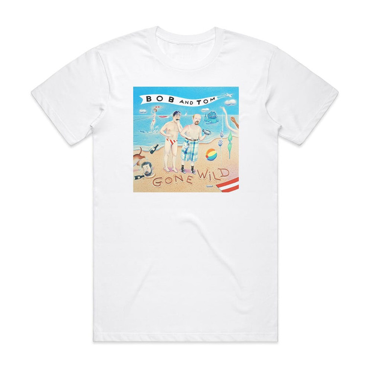 Bob and Tom Gone Wild Album Cover T-Shirt White