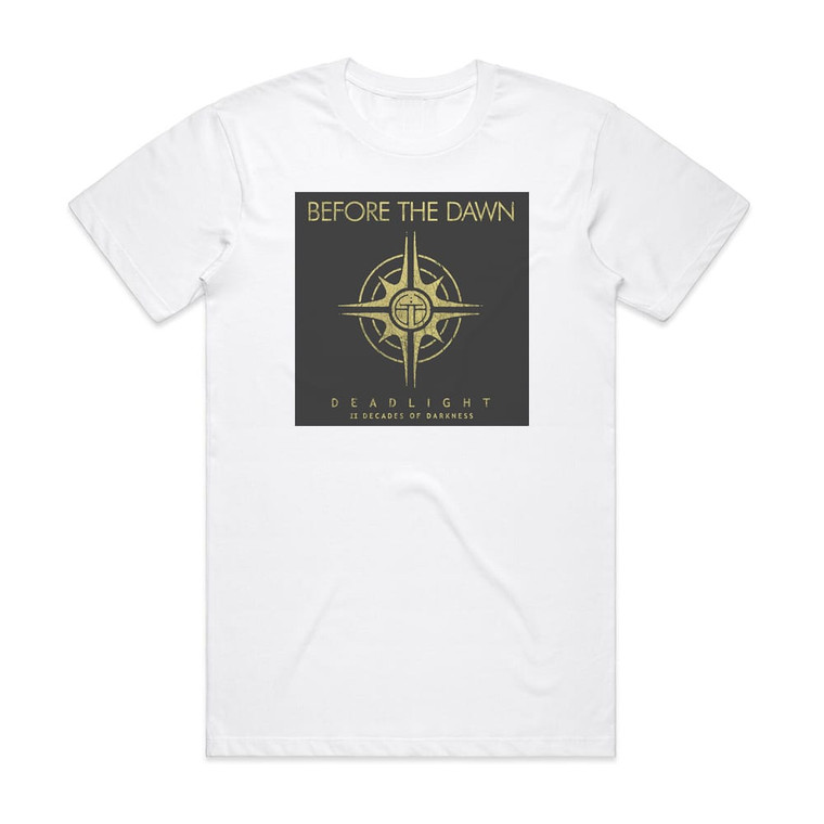 Before the Dawn Deadlight Ii Decades Of Darkness Album Cover T-Shirt White