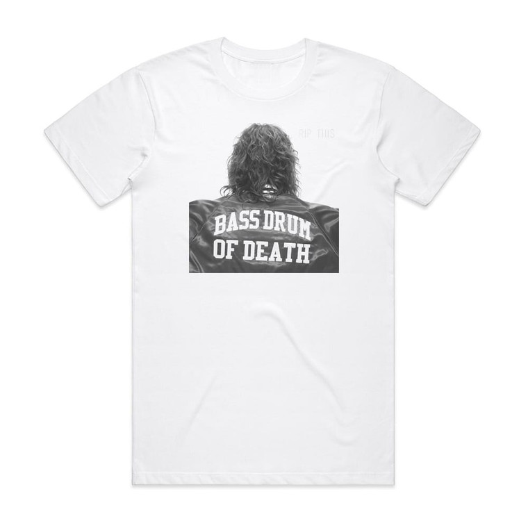 Bass Drum of Death Rip This Album Cover T-Shirt White