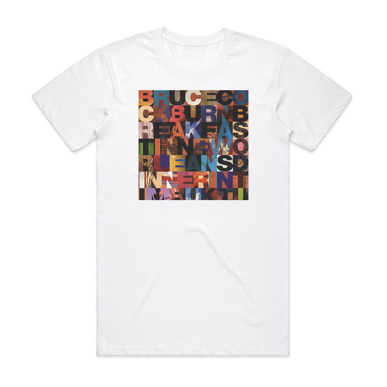 Bruce Cockburn Breakfast In New Orleans Dinner In Timbuktu Album Cover T-Shirt White