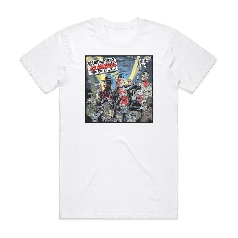 Bloodsucking Zombies From Outer Space Decade Of Decay Album Cover T-Shirt White