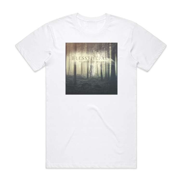 Blessthefall To Those Left Behind Album Cover T-Shirt White