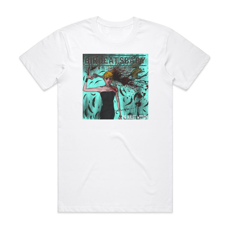 Birdeatsbaby The Bullet Within Album Cover T-Shirt White