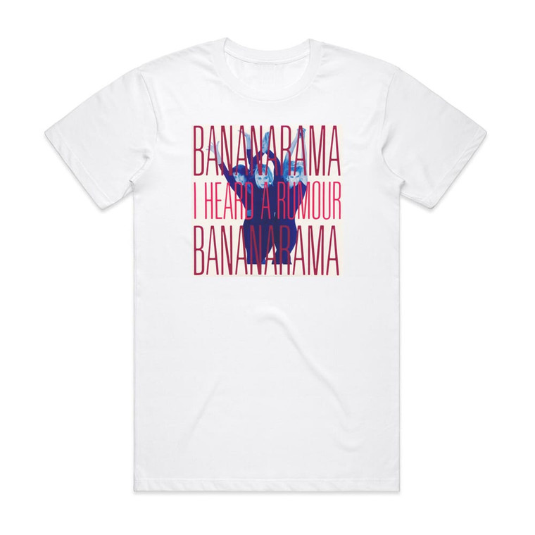 Bananarama I Heard A Rumour Album Cover T-Shirt White
