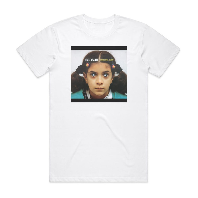 Bersuit Vergarabat Hijos Del Culo Album Cover T-Shirt White