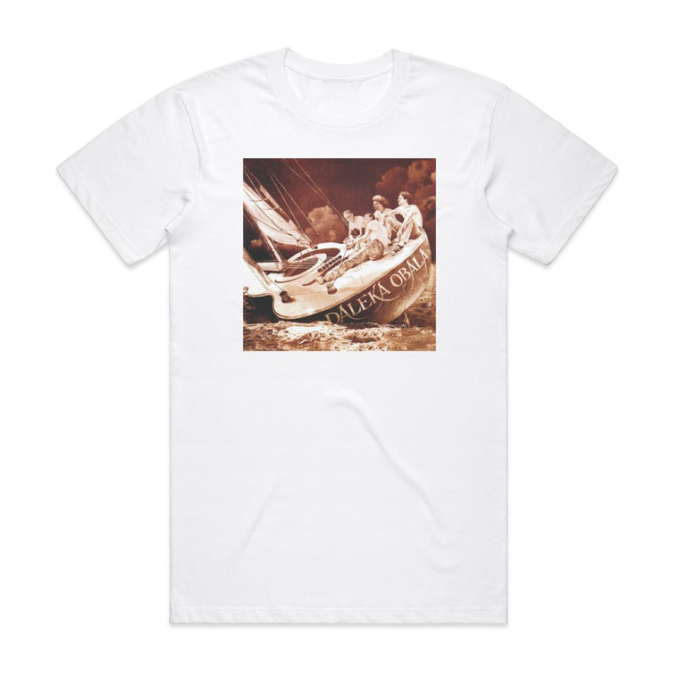 Daleka obala Daleka Obala Album Cover T-Shirt White